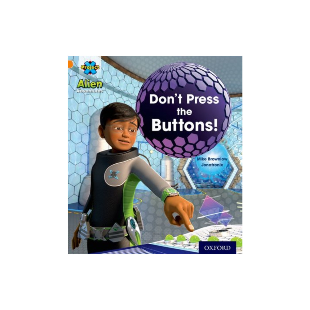 Produktbild för Project X: Alien Adventures: Orange: Don't Press the Buttons! (häftad, eng)