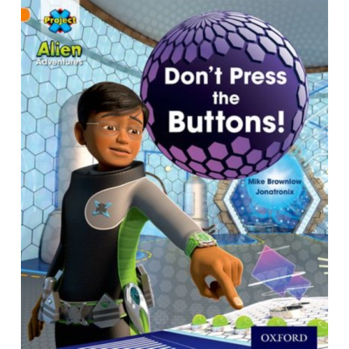Oxford University Press Project X: Alien Adventures: Orange: Don't Press the Buttons! (häftad, eng)