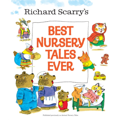 Random House USA Inc Richard Scarry's Best Nursery Tales Ever (inbunden, eng)