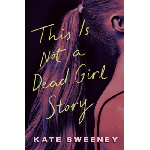 Penguin USA This Is Not a Dead Girl Story (inbunden, eng)