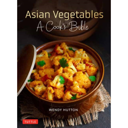 Tuttle Publishing Asian Vegetables: A Cook's Bible (häftad, eng)