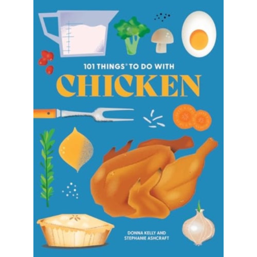 Gibbs M. Smith Inc 101 Things to Do With Chicken (häftad, eng)