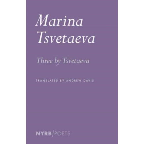 New York Review Books Three by Tsvetaeva (häftad, eng)