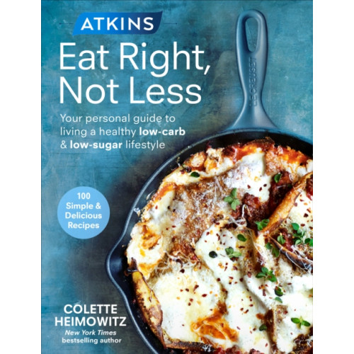Ebury Publishing Atkins: Eat Right, Not Less (häftad, eng)