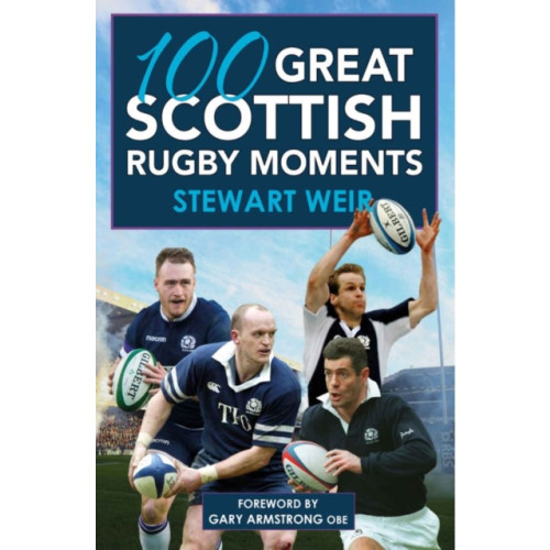 Bonnier Books Ltd 100 Great Scottish Rugby Moments (häftad, eng)