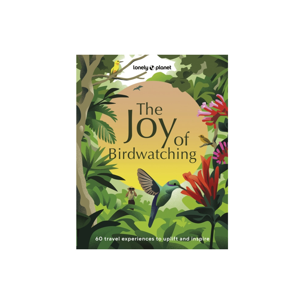 Produktbild för Lonely Planet The Joy of Birdwatching (inbunden, eng)