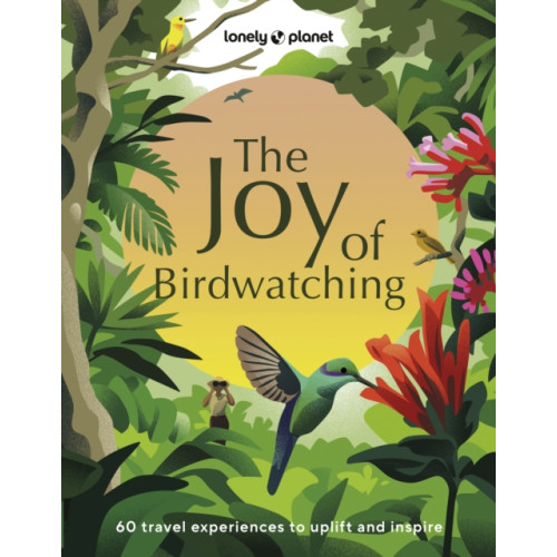 Lonely Planet Global Limited Lonely Planet The Joy of Birdwatching (inbunden, eng)