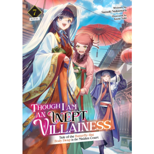 Seven Seas Entertainment, LLC Though I Am an Inept Villainess: Tale of the Butterfly-Rat Body Swap in the Maiden Court (Light Novel) Vol. 7 (häftad, eng)