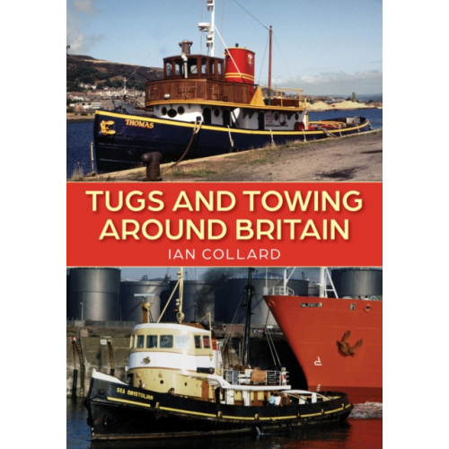 Amberley Publishing Tugs and Towing Around Britain (häftad, eng)