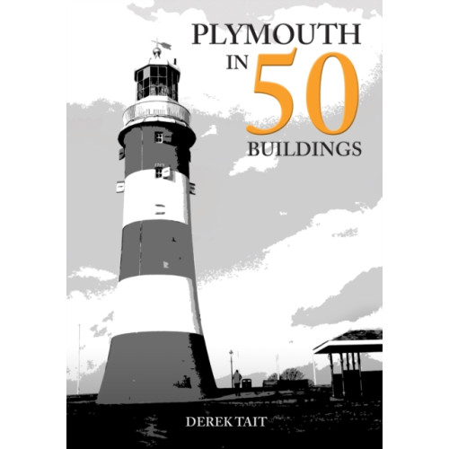 Amberley Publishing Plymouth in 50 Buildings (häftad, eng)
