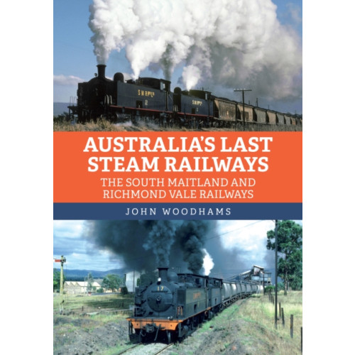 Amberley Publishing Australia's Last Steam Railways (häftad, eng)