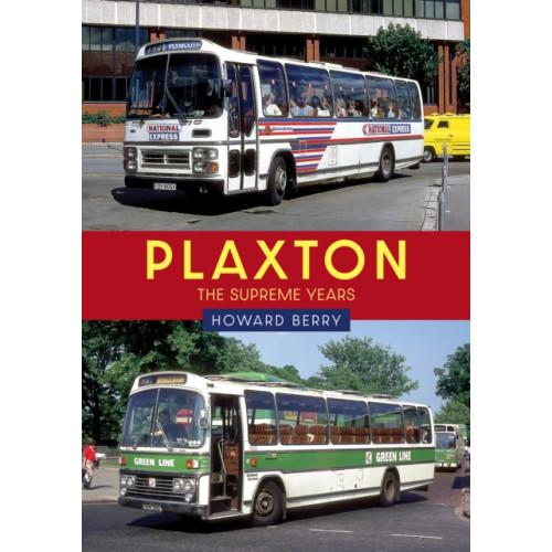 Amberley Publishing Plaxton: The Supreme Years (häftad, eng)