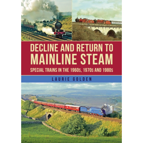 Amberley Publishing Decline and Return to Mainline Steam (häftad, eng)