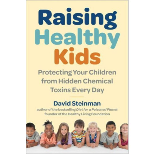 Skyhorse Publishing Raising Healthy Kids (inbunden, eng)