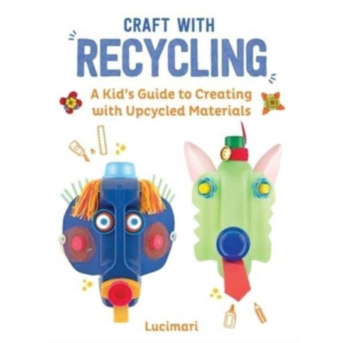 Skyhorse Publishing Craft with Recycling (inbunden, eng)