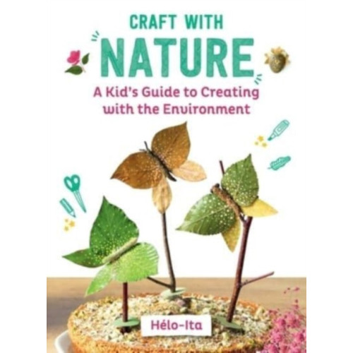 Skyhorse Publishing Craft with Nature (inbunden, eng)