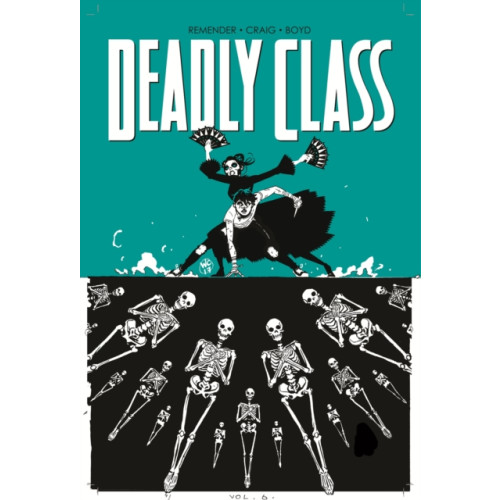 Image Comics Deadly Class Volume 6: This Is Not The End (häftad, eng)