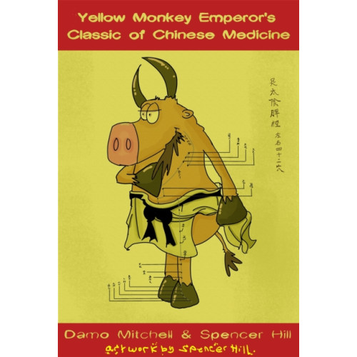 Jessica kingsley publishers The Yellow Monkey Emperor's Classic of Chinese Medicine (häftad, eng)