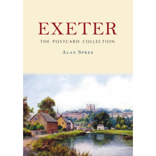 Amberley Publishing Exeter: The Postcard Collection (häftad, eng)