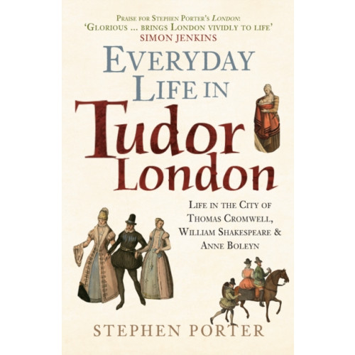 Amberley Publishing Everyday Life in Tudor London (häftad, eng)