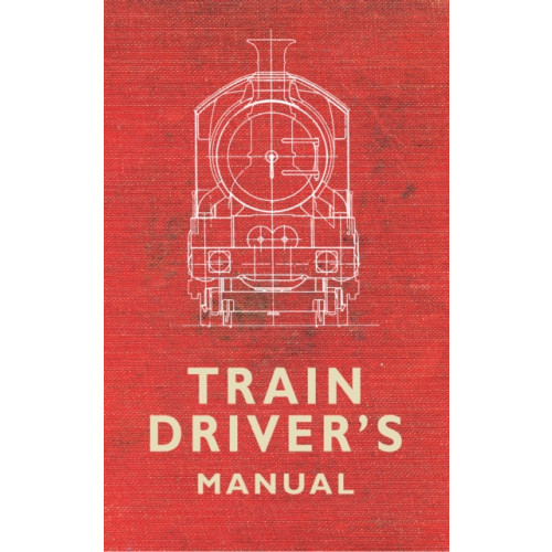 Amberley Publishing The Train Driver's Manual (häftad, eng)