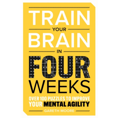 Michael O'Mara Books Ltd Train Your Brain in Four Weeks (häftad, eng)