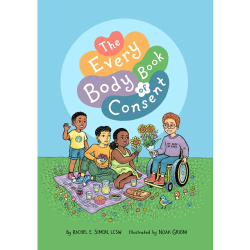 Jessica kingsley publishers The Every Body Book of Consent (inbunden, eng)