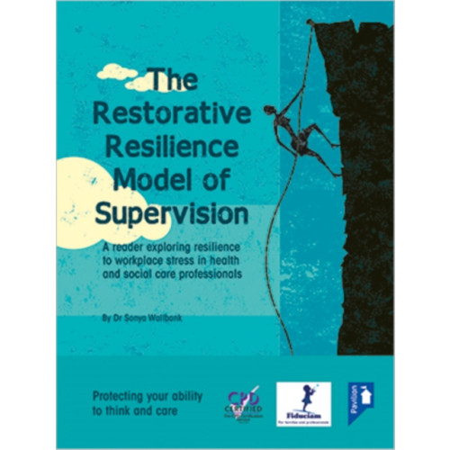 Pavilion Publishing and Media Ltd The Restorative Resilience Model of Supervision (inbunden, eng)