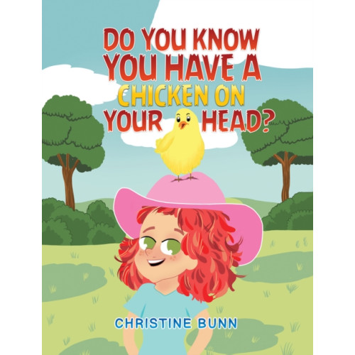 Austin Macauley Publishers Do You Know You Have a Chicken on Your Head? (häftad, eng)