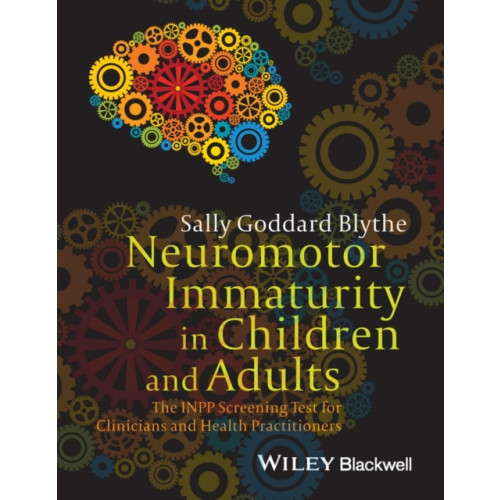 John Wiley And Sons Ltd Neuromotor Immaturity in Children and Adults (häftad, eng)