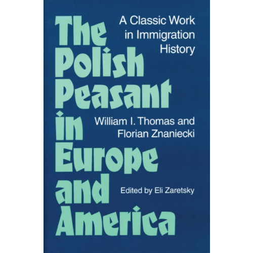 University of illinois press The Polish Peasant in Europe and America (häftad, eng)