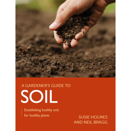 The Crowood Press Ltd Gardener's Guide to Soil (häftad, eng)