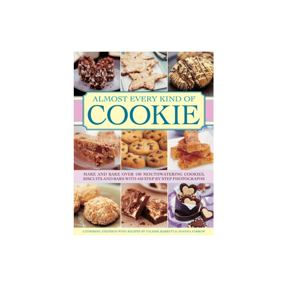 Produktbild för Almost Every Kind of Cookie: Make and Bake Over 100 Mouthwatering Cookies, Biscuits and Bars with 450 Step-by-step Photographs (inbunden, eng)