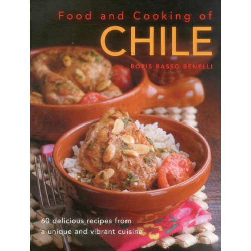 Anness publishing Food and Cooking of Chile (inbunden, eng)