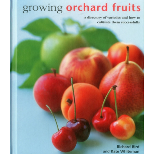 Anness publishing Growing Orchard Fruits (inbunden, eng)