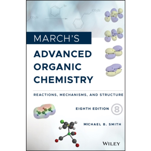 John Wiley & Sons Inc March's Advanced Organic Chemistry (inbunden, eng)