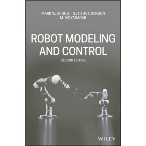 John Wiley & Sons Inc Robot Modeling and Control (inbunden, eng)