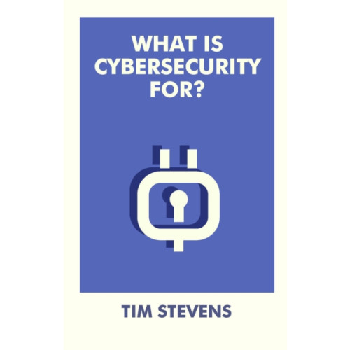 Bristol University Press What Is Cybersecurity For? (häftad, eng)