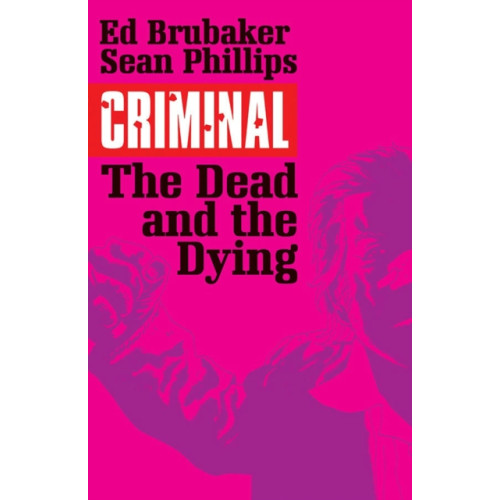 Image Comics Criminal Volume 3: The Dead and the Dying (häftad, eng)