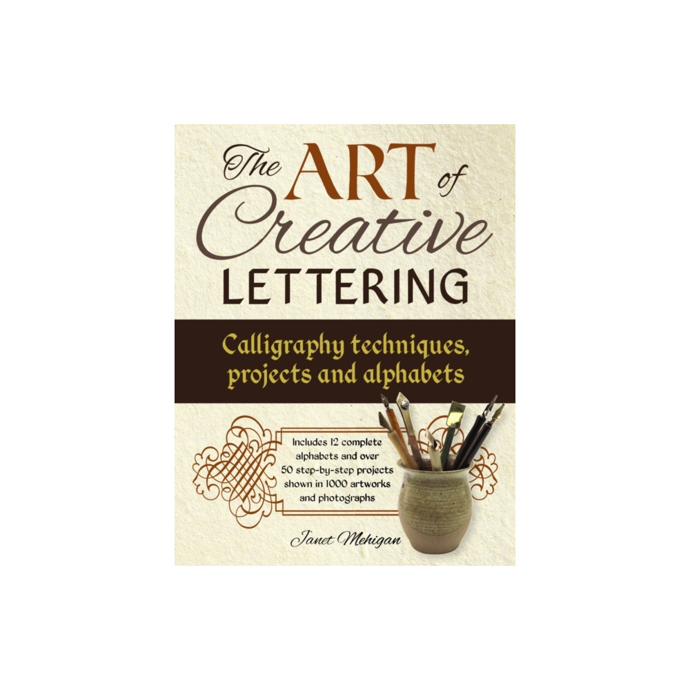 Produktbild för Art of Creative Lettering: Calligraphy Techniques, Projects and Alphabets (häftad, eng)