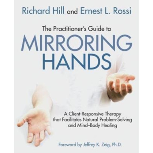 Crown House Publishing The Practitioner's Guide to Mirroring Hands (häftad, eng)