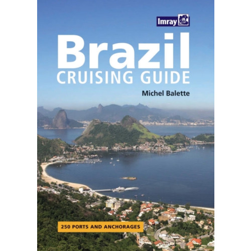 Imray, Laurie, Norie & Wilson Ltd Brazil Cruising Guide (inbunden, eng)