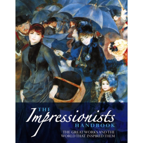 Anness publishing Impressionists Handbook (häftad, eng)