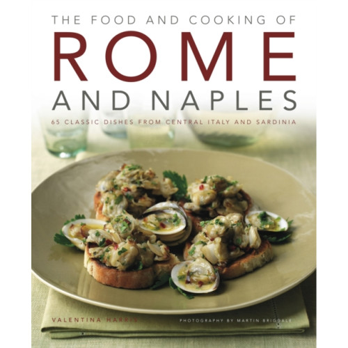 Anness publishing Food and Cooking of Rome and Naples (inbunden, eng)