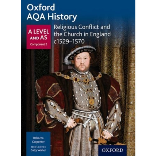 Oxford University Press Oxford AQA History for A Level: Religious Conflict and the Church in England c1529-c1570 (häftad, eng)