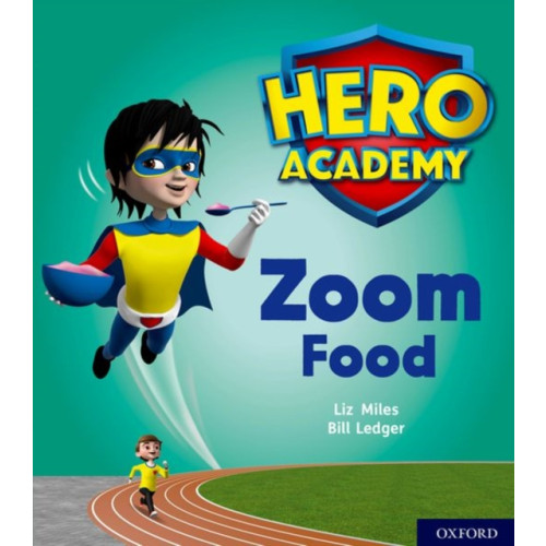 Oxford University Press Hero Academy: Oxford Level 3, Yellow Book Band: Zoom Food (häftad, eng)