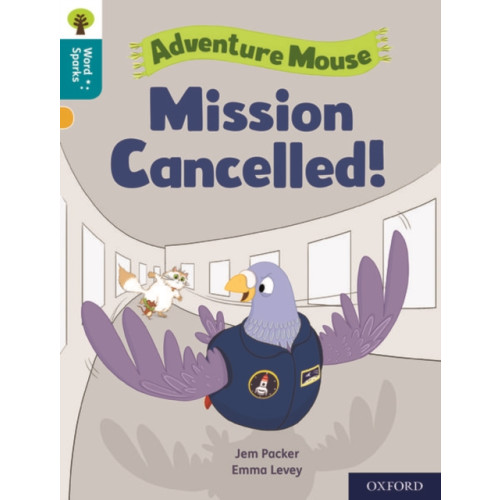Oxford University Press Oxford Reading Tree Word Sparks: Level 9: Mission Cancelled! (häftad, eng)