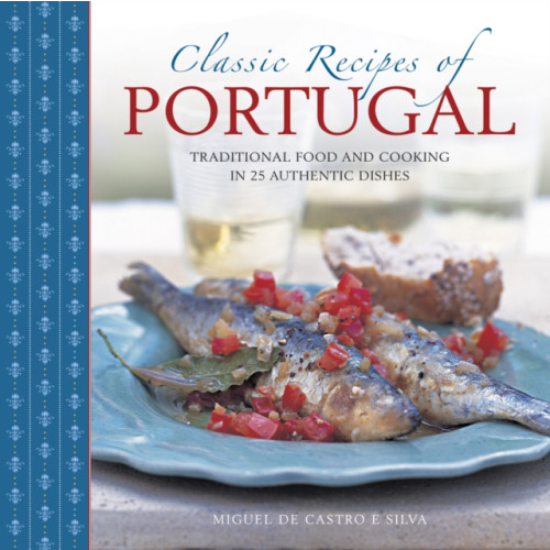 Anness publishing Classic Recipes of Portugal (inbunden, eng)