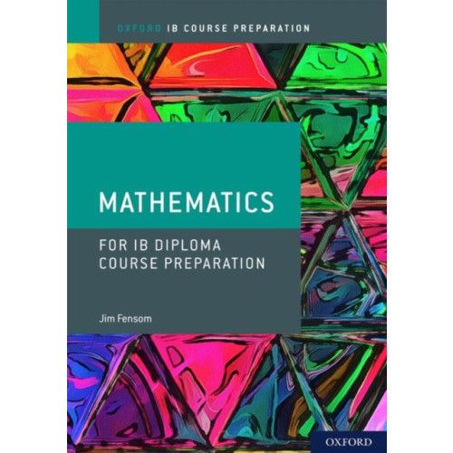 Oxford University Press Oxford IB Diploma Programme: IB Course Preparation Mathematics Student Book (häftad, eng)