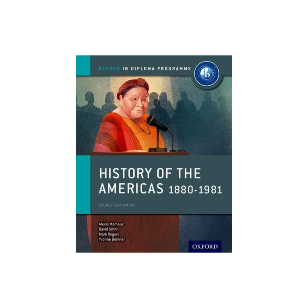 Produktbild för Oxford IB Diploma Programme: History of the Americas 1880-1981 Course Companion (häftad, eng)